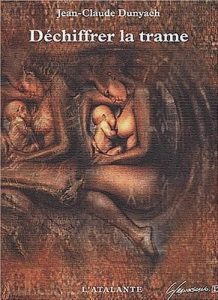 Déchiffrer la trame - Jean-Claude Dunyach - affiche